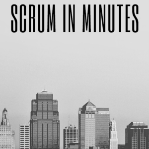 Scrum in Minutes